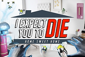 Oculus Quest 游戏《我希望你死：甜蜜家园》I Expect You To Die: Home Sweet Home